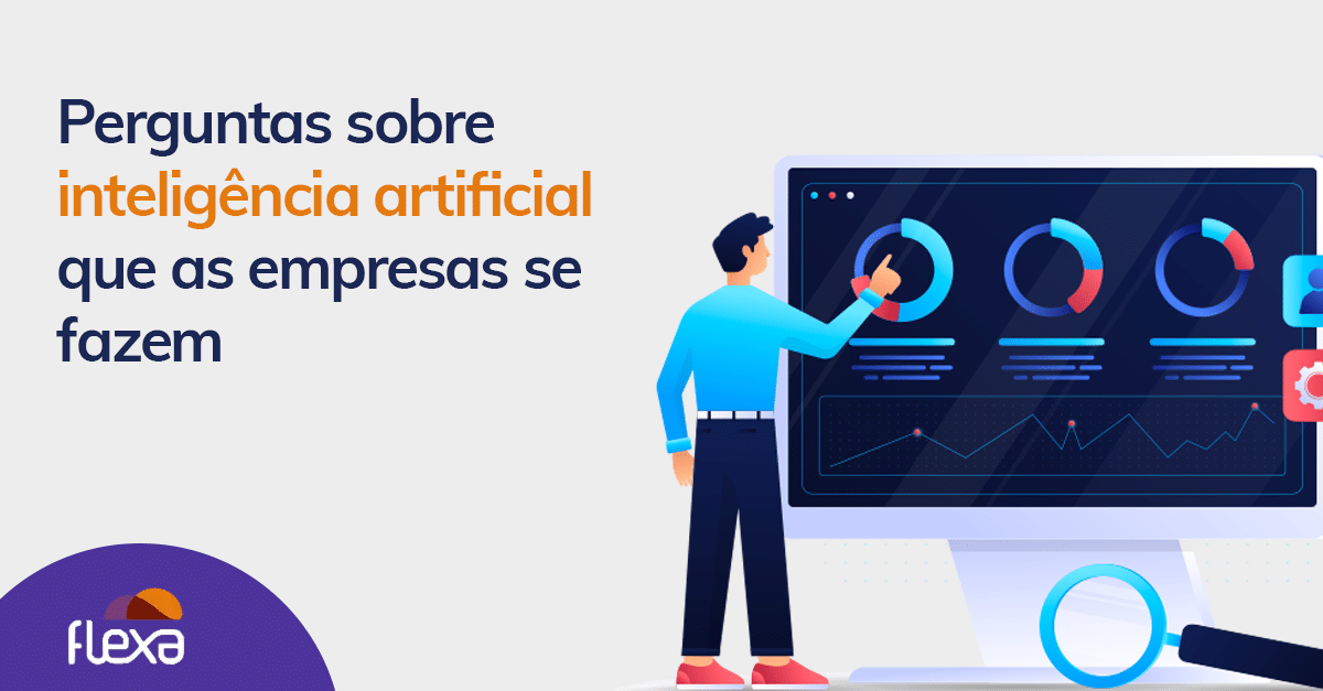 Perguntas sobre inteligência artificial que as empresas se fazem