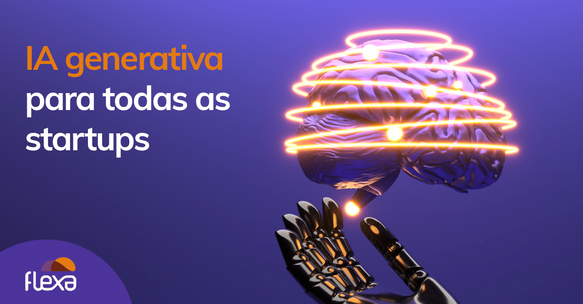 IA generativa para todas as startups