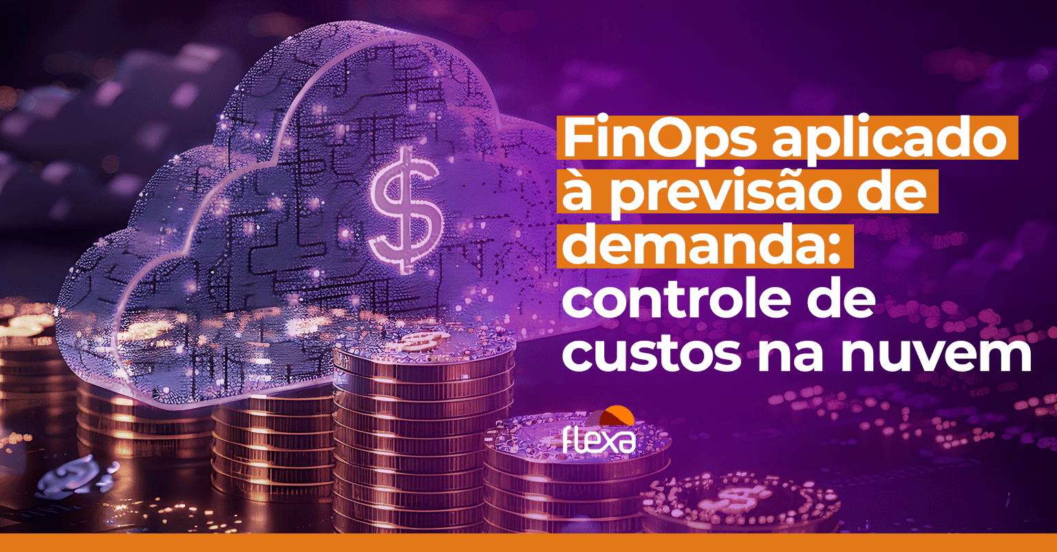 FinOps aplicado à previsão de demanda: controle de custos na nuvem 