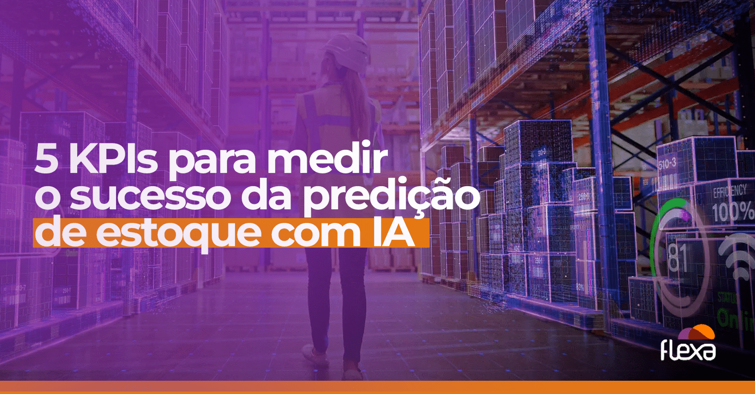 5 KPIs para medir o sucesso da predição de estoque com IA 