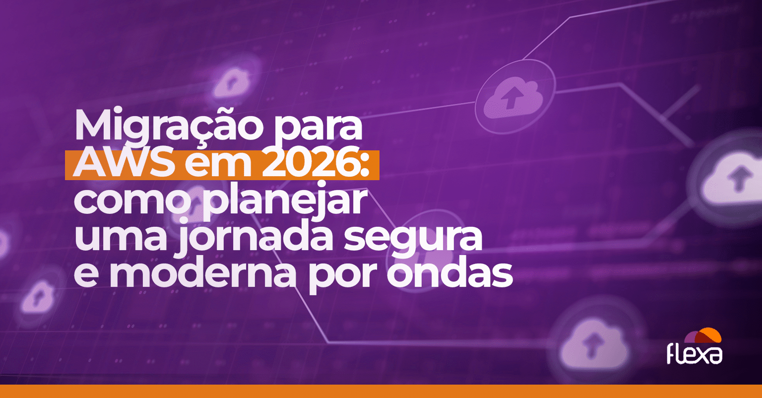 2026 e a Nova Era da Migração AWS: Planejamento por Ondas para Modernização, Automação e Segurança 