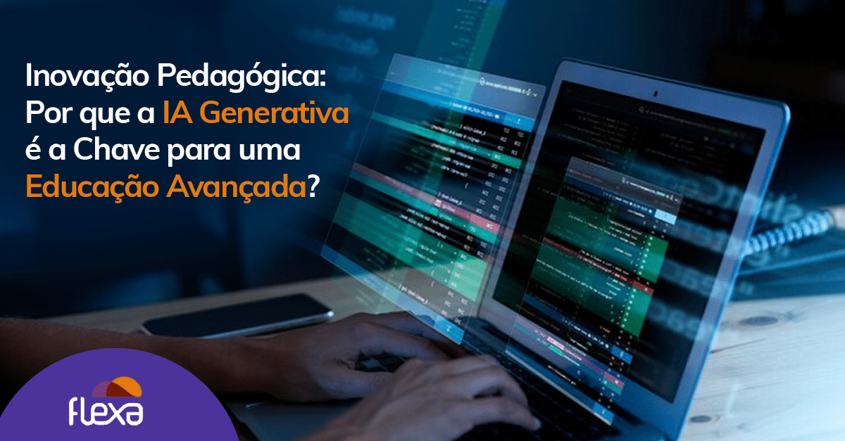 Inovação pedagógica: Por que a IA Generativa é a chave para uma educação avançada?