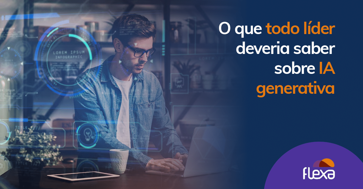 O que todo líder deveria saber sobre IA generativa 