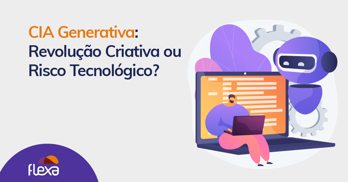 IA Generativa: Revolução Criativa ou Risco Tecnológico? 